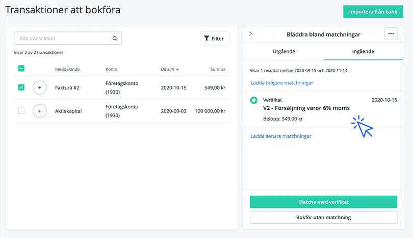 Välj det verifikat du vill matcha transaktionen mot