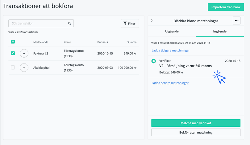 Välj det verifikat du vill matcha transaktionen mot