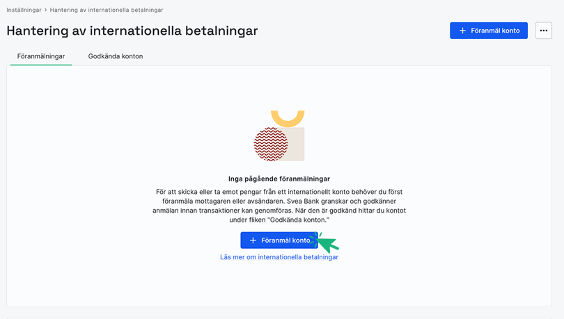 Klicka på Föranmäl konto för att ansöka om att få skicka eller ta emot pengar till ett visst konto